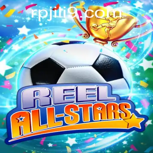 Exploring ReelAllStars: The Latest Gaming Sensation with RPJiLi Elements